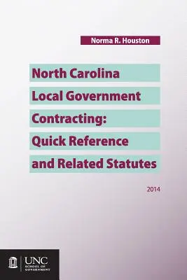North Carolina Local Government Contracting: Referință rapidă și statute conexe - North Carolina Local Government Contracting: Quick Reference and Related Statutes