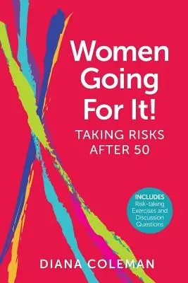 Women Going For It! Asumându-și riscuri după 50 de ani - Women Going For It! Taking Risks After 50
