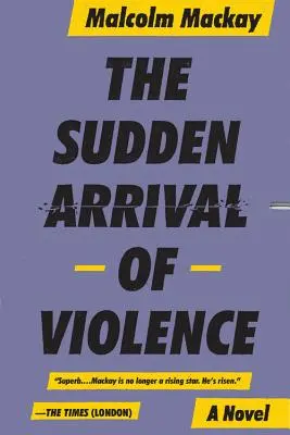 Sosirea bruscă a violenței - The Sudden Arrival of Violence