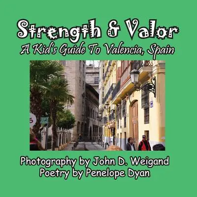 Strength & Valor, un ghid pentru copii în Valencia, Spania - Strength & Valor, A Kid's Guide To Valencia, Spain
