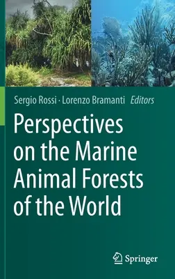 Perspective asupra pădurilor de animale marine din lume - Perspectives on the Marine Animal Forests of the World