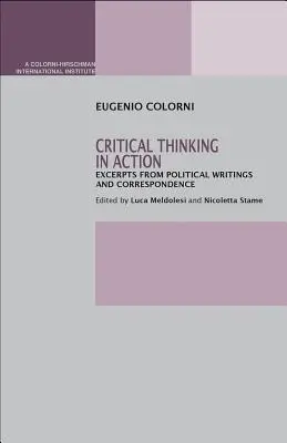 Gândirea critică în acțiune: Extrase din scrieri politice și corespondență - Critical Thinking in Action: Excerpts from Political Writings and Correspondence