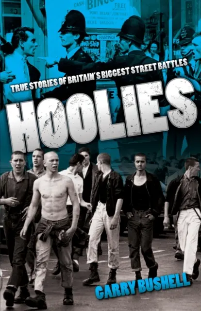 Hoolies: Poveștile adevărate ale celor mai mari bătălii de stradă din Marea Britanie - Hoolies: True Stories of Britain's Biggest Street Battles