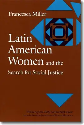 Femeile latino-americane și căutarea justiției sociale - Latin American Women and the Search for Social Justice