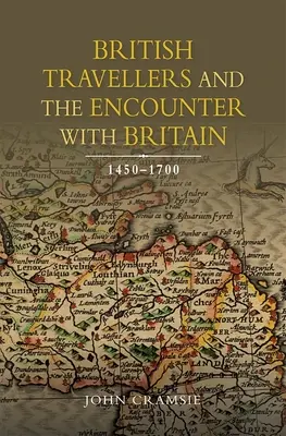 Călătorii britanici și întâlnirea cu Marea Britanie, 1450-1700 - British Travellers and the Encounter with Britain, 1450-1700