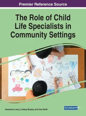 Rolul specialiștilor în viața copilului în cadrul comunității - The Role of Child Life Specialists in Community Settings