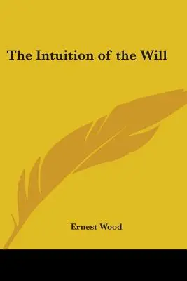Intuiția voinței - The Intuition of the Will