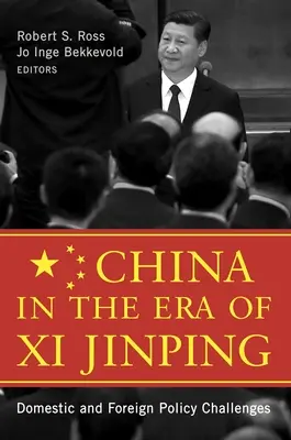 China în era lui Xi Jinping: Provocări de politică internă și externă - China in the Era of Xi Jinping: Domestic and Foreign Policy Challenges
