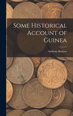O prezentare istorică a Guineei - Some Historical Account of Guinea