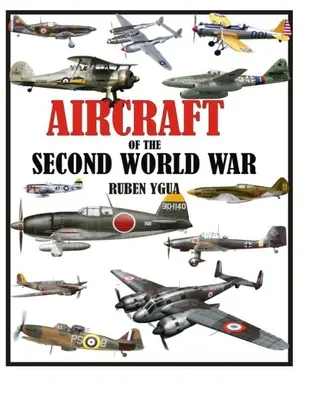 Avioanele celui de-al Doilea Război Mondial - Aircraft of the Second World War
