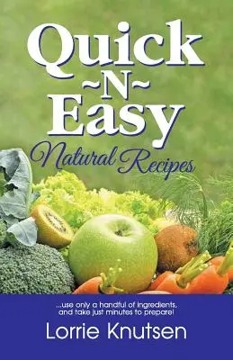 Rețete naturale rapide și ușoare: ...folosesc doar o mână de ingrediente și durează doar câteva minute să fie preparate. - Quick-N-Easy Natural Recipes: ...use only a handful of ingredients, and take just minutes to prepare.