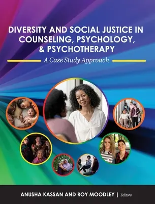 Diversitatea și justiția socială în consiliere, psihologie și psihoterapie: O abordare prin studiu de caz - Diversity and Social Justice in Counseling, Psychology, and Psychotherapy: A Case Study Approach