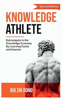 Atlet al cunoașterii: Depășirea concurenței în economia cunoașterii - Knowledge Athlete: Outcompete In The Knowledge Economy