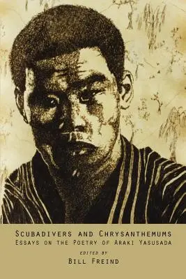 Scufundători și crizanteme: Essays on the Poetry of Araki Yasusada - Scubadivers and Chrysanthemums: Essays on the Poetry of Araki Yasusada