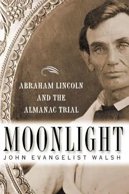 Moonlight (Lumina lunii): Abraham Lincoln și procesul Almanahului - Moonlight: Abraham Lincoln and the Almanac Trial