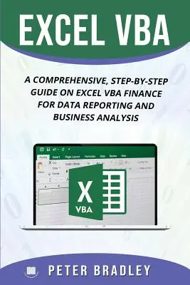 Excel VBA: Un ghid cuprinzător, pas cu pas, privind finanțele Excel VBA pentru raportarea datelor și analiza afacerilor - Excel VBA: A Comprehensive, Step-By-Step Guide On Excel VBA Finance For Data Reporting And Business Analysis