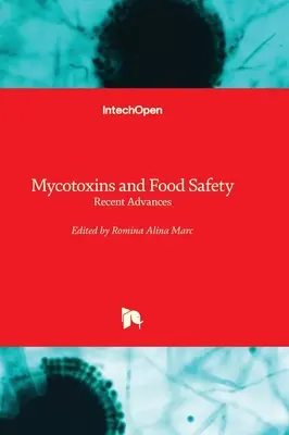 Micotoxinele și siguranța alimentară - progrese recente - Mycotoxins and Food Safety - Recent Advances