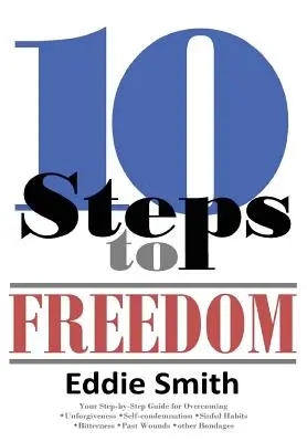 10 pași către libertate: Sunteți salvat, dar nu liber? - 10 Steps to Freedom: Are You Saved, but Not Free?