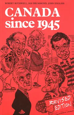 Canada Since 1945: Ediție revizuită - Canada Since 1945: Revised Edition