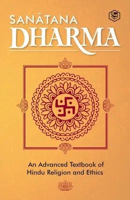 Sanatana Dharma: Un manual elementar de religie și etică hindusă - Sanatana Dharma: An Elementary Text Book of Hindu Religion and Ethics