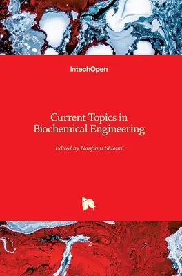 Subiecte actuale în ingineria biochimică - Current Topics in Biochemical Engineering
