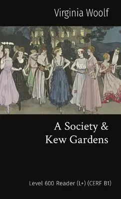 O societate & Kew Gardens: Level 600 Reader (L+) (CERF B1) - A Society & Kew Gardens: Level 600 Reader (L+) (CERF B1)
