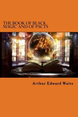 Cartea magiei negre și a pactelor - The Book of Black Magic and of Pacts