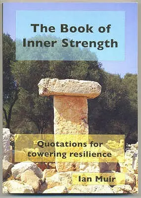 Cartea puterii interioare: Citate pentru o reziliență uriașă - The Book of Inner Strength: Quotations for Towering Resilience