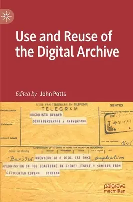 Utilizarea și reutilizarea arhivei digitale - Use and Reuse of the Digital Archive