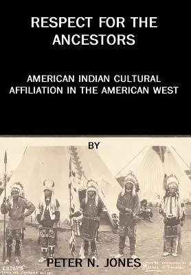 Respect pentru strămoși: Afilierea culturală a indienilor americani în vestul Americii - Respect for the Ancestors: American Indian Cultural Affiliation in the American West