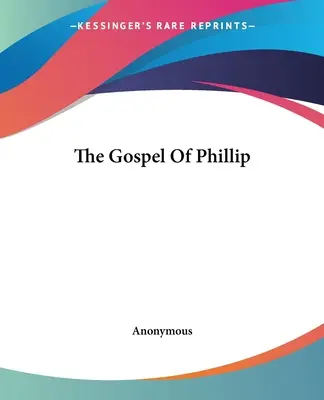 Evanghelia lui Phillip - The Gospel Of Phillip