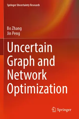 Optimizarea grafurilor și a rețelelor cu incertitudini - Uncertain Graph and Network Optimization