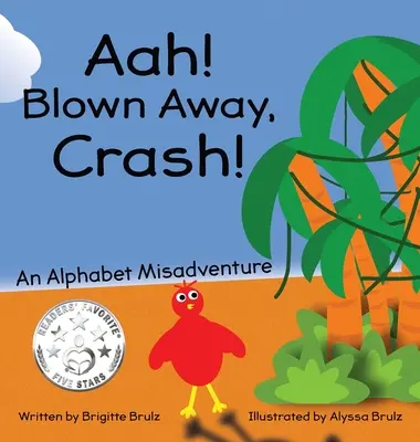 Aah! spulberat, prăbușit!: An Alphabet Misadventure - Aah! Blown Away, Crash!: An Alphabet Misadventure