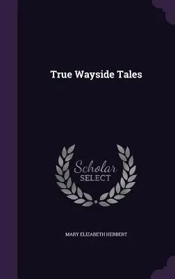 Povești adevărate de la marginea drumului - True Wayside Tales