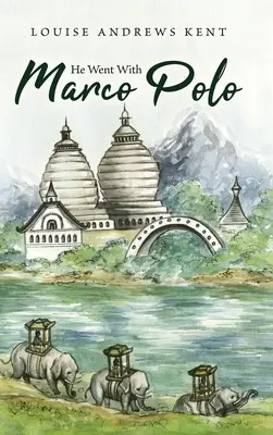 A mers cu Marco Polo: O poveste despre Veneția și Cathay - He Went With Marco Polo: A Story of Venice and Cathay