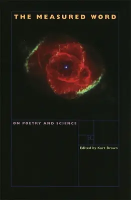 Cuvântul măsurat: Despre poezie și știință - The Measured Word: On Poetry and Science