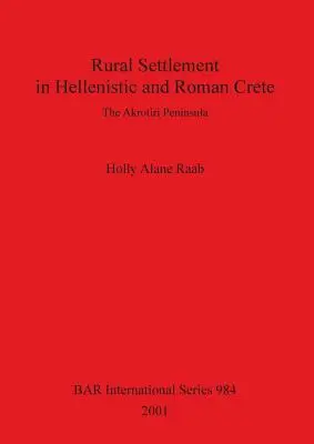 Așezarea rurală în Creta elenistică și romană - Rural Settlement in Hellenistic and Roman Crete