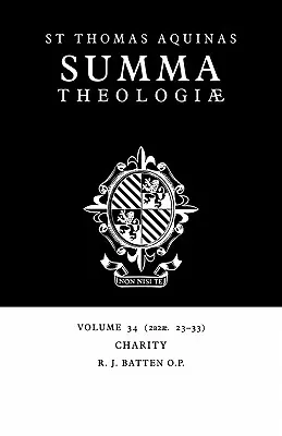 Summa Theologiae: Volumul 34, Caritatea: 2a2ae. 23-33 - Summa Theologiae: Volume 34, Charity: 2a2ae. 23-33