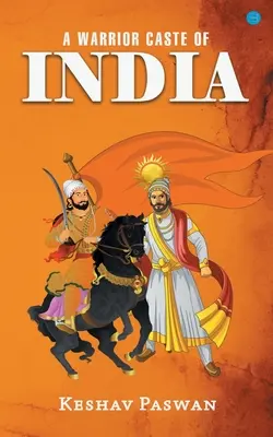 O castă de războinici din India - A Warrior Caste Of India