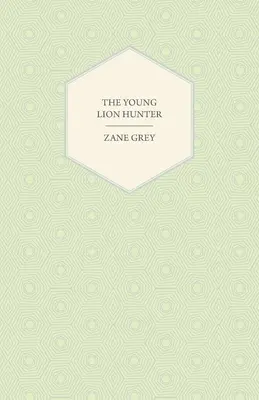 Tânărul vânător de lei - The Young Lion Hunter