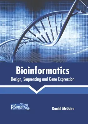 Bioinformatică: Proiectare, secvențiere și expresie genică - Bioinformatics: Design, Sequencing and Gene Expression