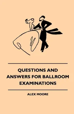 Întrebări și răspunsuri pentru examene de dans de salon - Questions And Answers For Ballroom Examinations