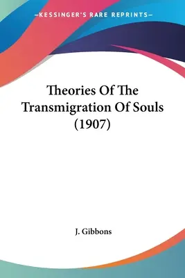 Teorii ale transmigrației sufletelor (1907) - Theories Of The Transmigration Of Souls (1907)