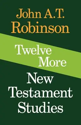 Alte douăsprezece studii despre Noul Testament - Twelve More New Testament Studies
