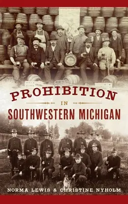 Prohibiția în sud-vestul statului Michigan - Prohibition in Southwestern Michigan