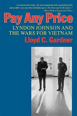 Pay Any Price: Lyndon Johnson și războaiele pentru Vietnam - Pay Any Price: Lyndon Johnson and the Wars for Vietnam