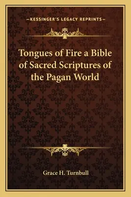 Tongues of Fire a Bible of Sacred Scriptures of the Pagan World