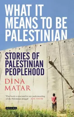 Ce înseamnă să fii palestinian: Povești ale poporului palestinian - What it Means to be Palestinian: Stories of Palestinian Peoplehood