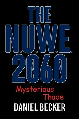 The N.U.W.E. 2060: Misteriosul Thade - The N.U.W.E. 2060: Mysterious Thade