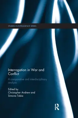 Interogarea în război și conflict: O analiză comparativă și interdisciplinară - Interrogation in War and Conflict: A Comparative and Interdisciplinary Analysis